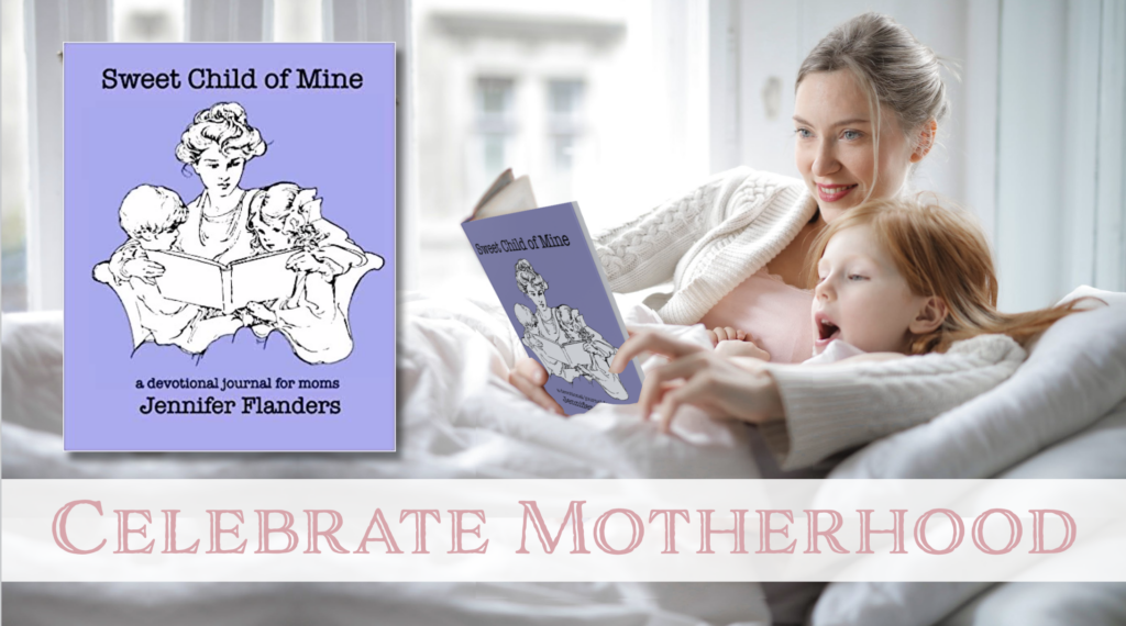 Celebrate Motherhood - Sweet Child of Mine