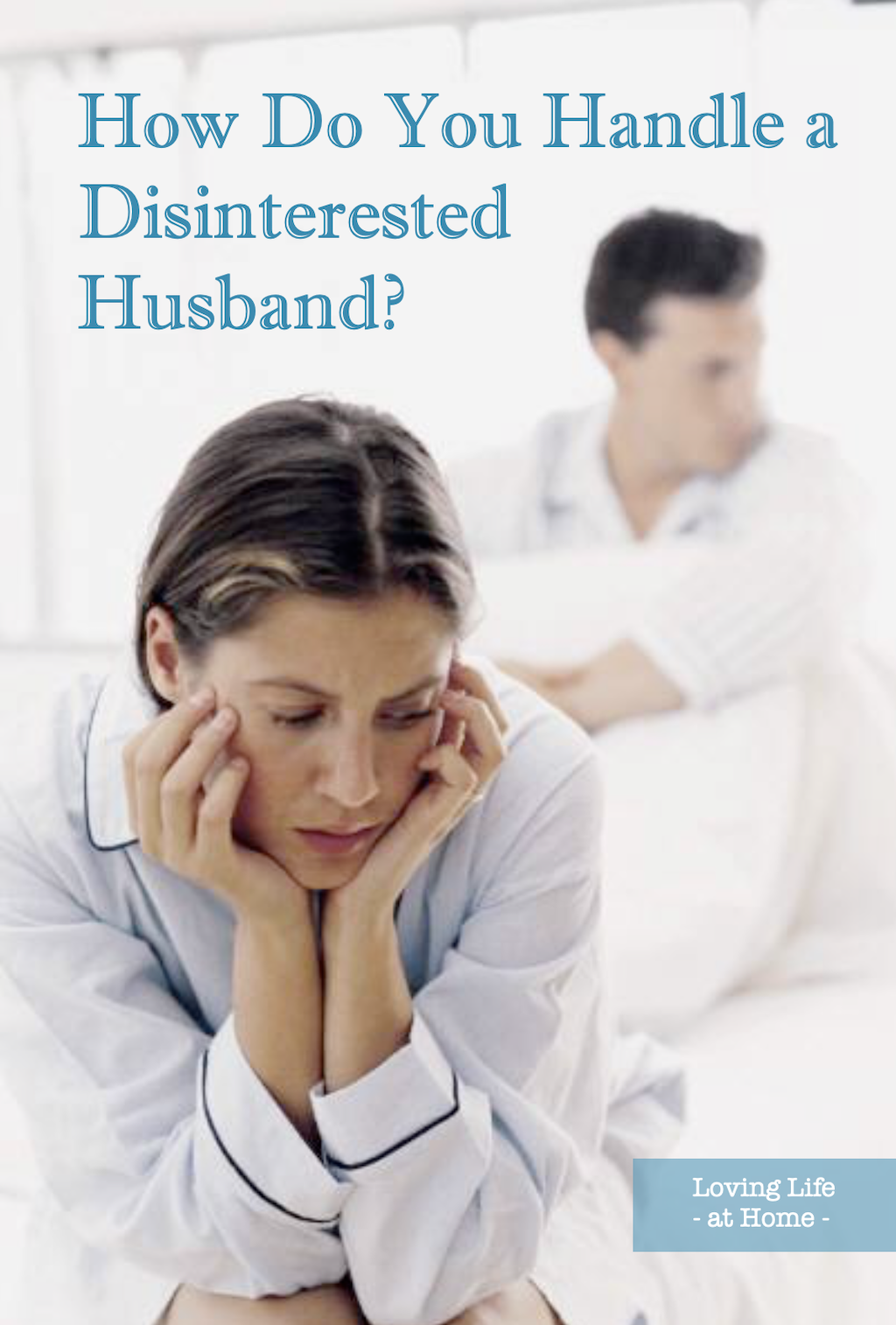 How to Handle a Disinterested Husband