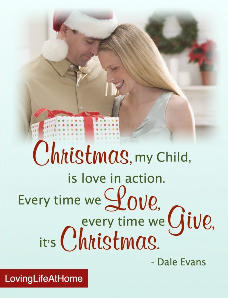 "Every time we love, every time we give, it's Christmas."
