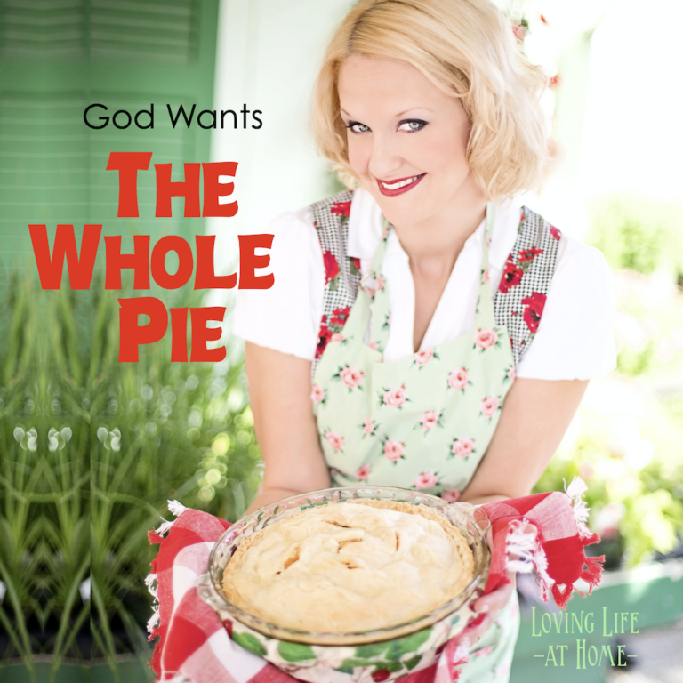 God Wants the Whole Pie