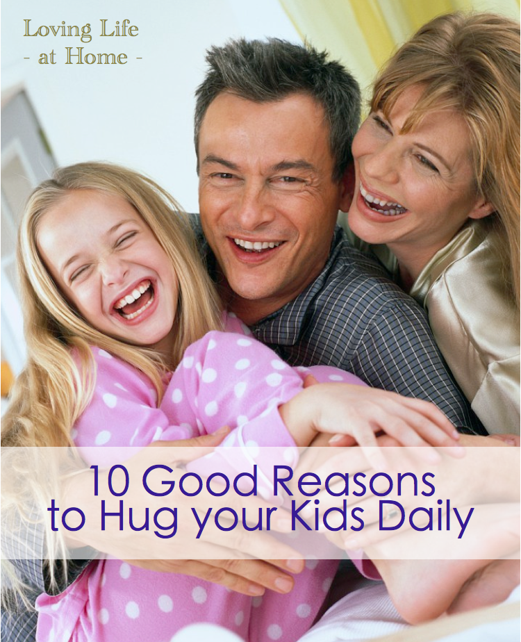 10 Good Reasons to Hug Your Kids Daily