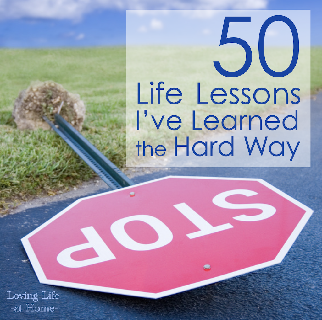 Learning the hard way. - Lessons Learned in Life  Lessons learned in life, The  hard way, Lessons learned