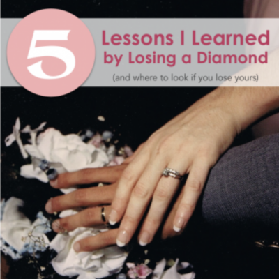 5 Lessons I Learned by Losing a Diamond