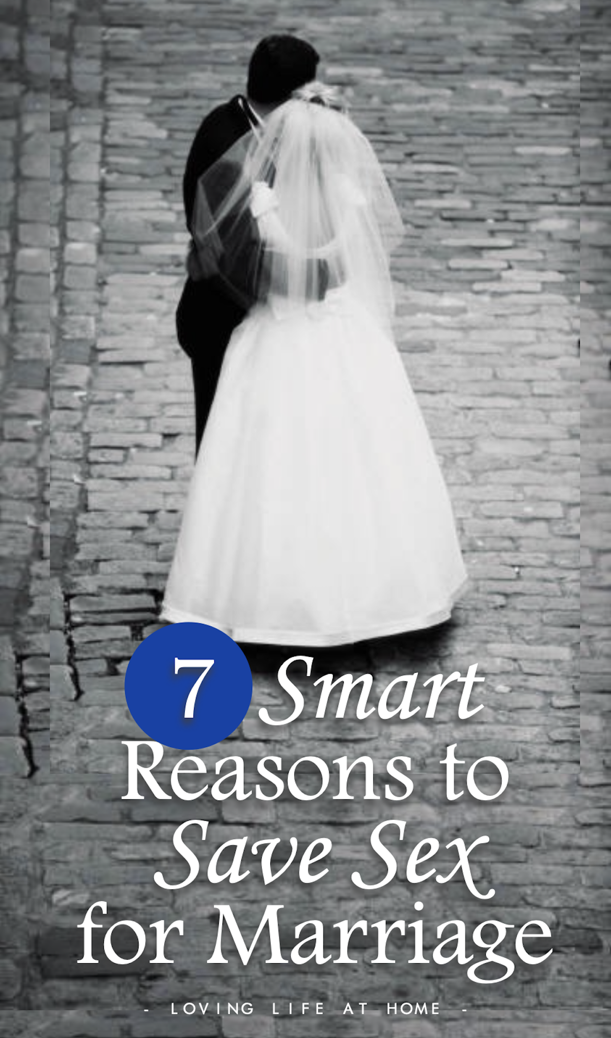7 Smart Reasons to Save Sex for Marriage