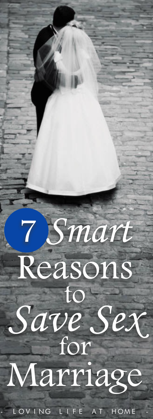 7 Smart Reasons To Save Sex For Marriage Loving Life At Home