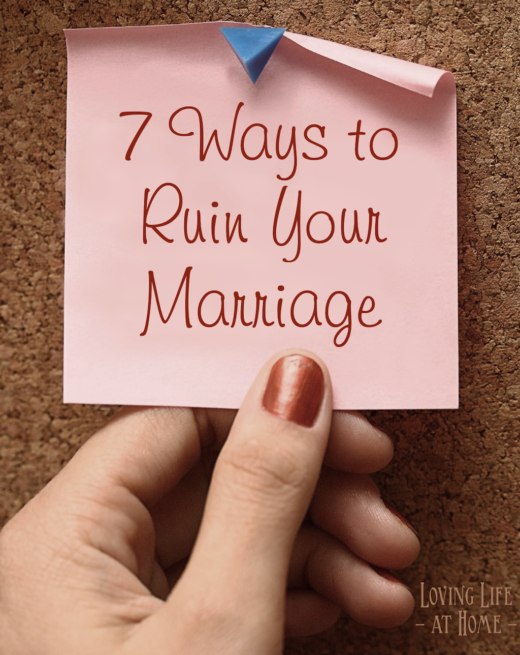7 Ways to Ruin Your Marriage