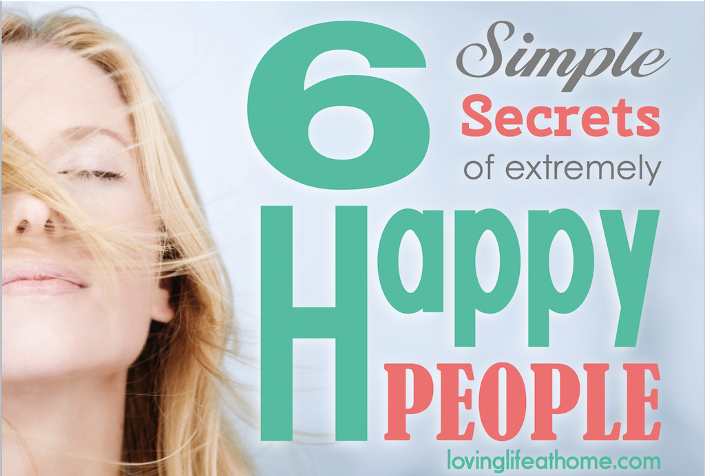6 Secrets of Happy People