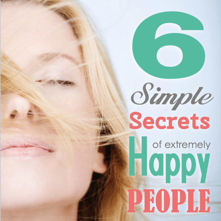 6 Secrets of Happy People