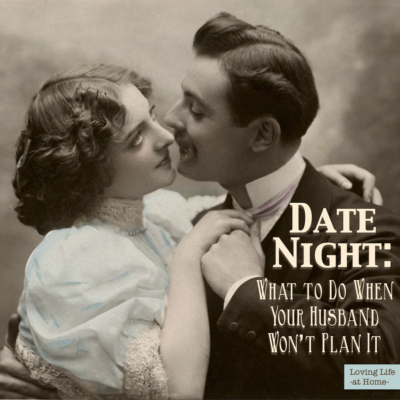 What if My Husband Won’t Plan Date Nights?