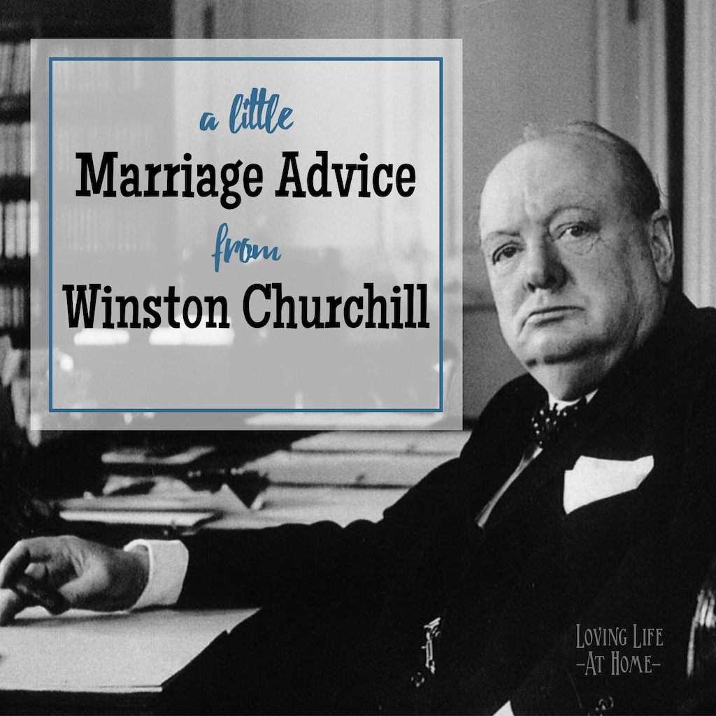 Winston Churchill Gives Sound Marriage Advice