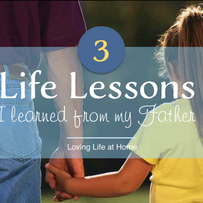 3 Life Lessons I Learned from My Father