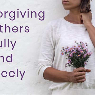 Forgiving Those Who Hurt Us