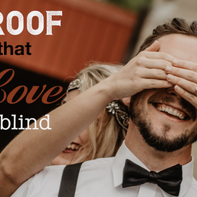 Irrefutable Proof that Love is Blind