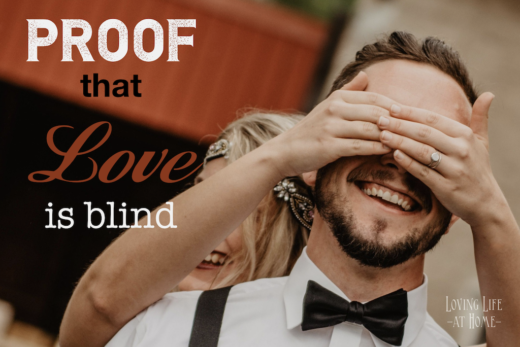 Irrefutable Proof that Love is Blind