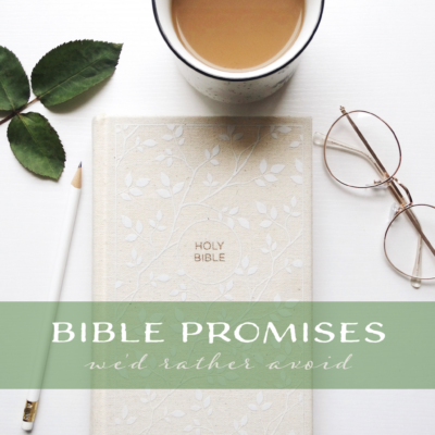 Bible Promises We’d Rather Avoid
