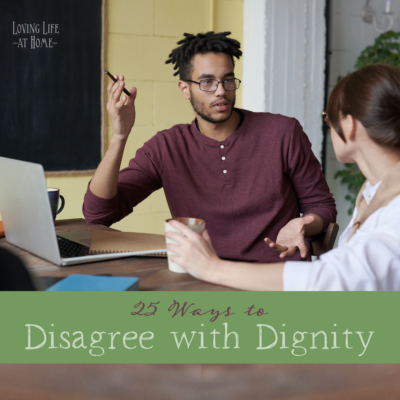 25 Ways to Disagree with Dignity