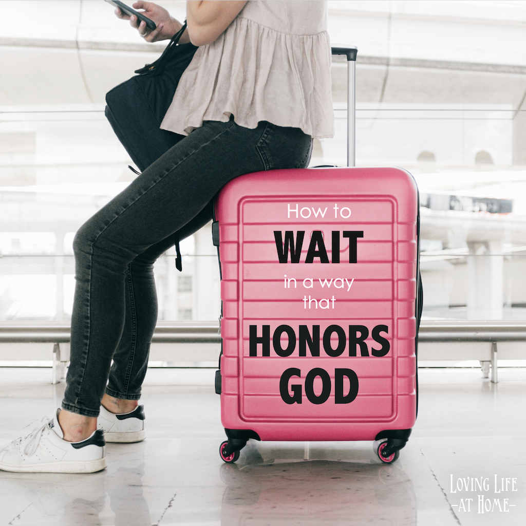 Waiting in a Way that Honors God