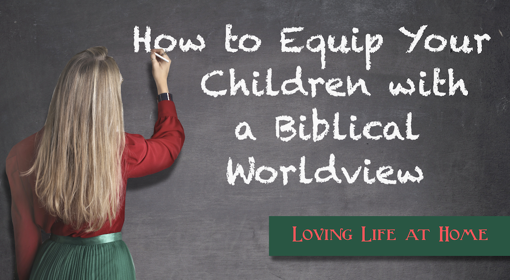 Give Your Children a Biblical Worldview